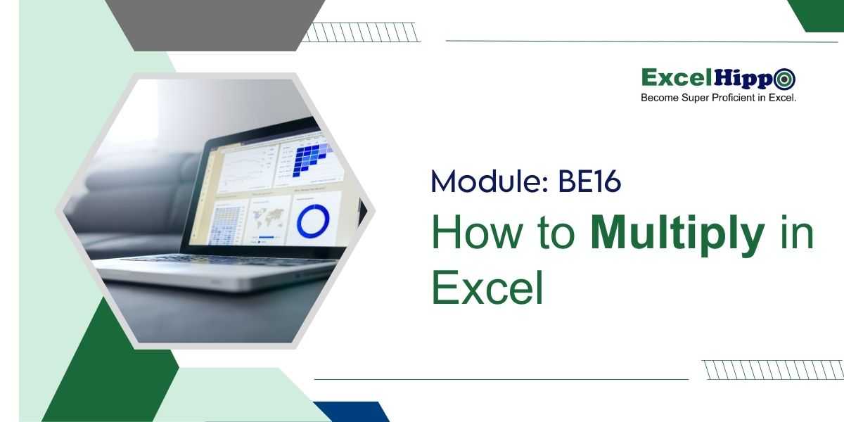 How to Multiply in excel - BE16 Module by Excel Hippo